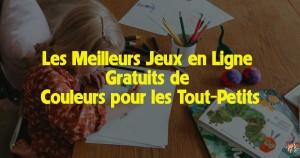 Les Meilleurs Jeux en Ligne Gratuits de Couleurs pour les Tout-Petits